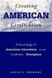 Book cover of Creating American Civilization by David Shumway