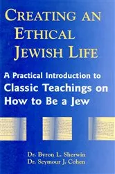 Book cover of Creating an Ethical Jewish Life by Byron L. Sherwin