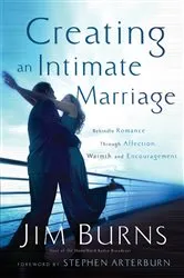 Book cover of Creating an Intimate Marriage by Jim Burns