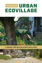 Book cover of Creating an Urban Ecovillage by Jim Schenk