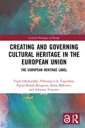 Book cover of Creating and Governing Cultural Heritage in the European Union by Tuuli Lähdesmäki