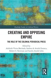 Book cover of Creating and Opposing Empire by Adelaide Vieira Machado