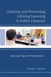 Book cover of Creating and Promoting Lifelong Learning in Public Libraries by Donna L. Gilton