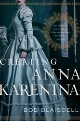 Book cover of Creating Anna Karenina by Unknown