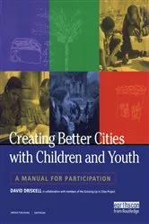Book cover of Creating Better Cities with Children and Youth by David Driskell