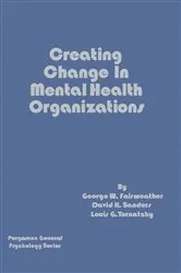 Book cover of Creating Change in Mental Health Organizations by George W. Fairweather