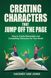 Book cover of Creating Characters That Jump Off The Page by Jones, Hackney, and