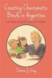 Book cover of Creating Charismatic Bonds in Argentina by Unknown