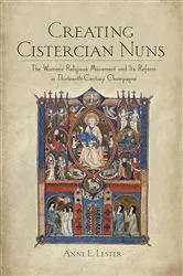 Book cover of Creating Cistercian Nuns by Anne E. Lester