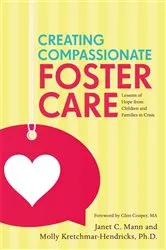 Book cover of Creating Compassionate Foster Care by Janet Mann