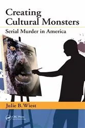 Book cover of Creating Cultural Monsters by Julie B. Wiest