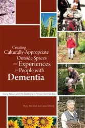 Book cover of Creating Culturally Appropriate Outside Spaces and Experiences for People with Dementia by Wendy Hulko