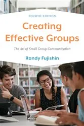 Book cover of Creating Effective Groups (4th ed.) by Randy Fujishin