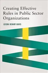 Book cover of Creating Effective Rules in Public Sector Organizations by Leisha DeHart-Davis
