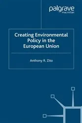 Book cover of Creating Enviromental Policy in the European Union by A. Zito