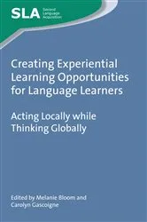 Book cover of Creating Experiential Learning Opportunities for Language Learners by Melanie Bloom