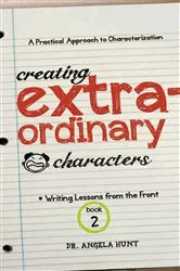 Book cover of Creating Extraordinary Characters by Angela E Hunt