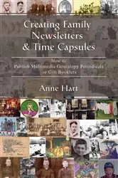Book cover of Creating Family Newsletters & Time Capsules by Anne Hart
