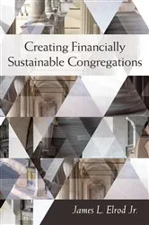 Book cover of Creating Financially Sustainable Congregations by James L. Elrod