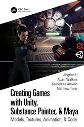 Book cover of Creating Games with Unity, Substance Painter, & Maya by Jingtian Li