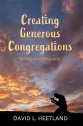 Book cover of Creating Generous Congregations by David L. Heetland