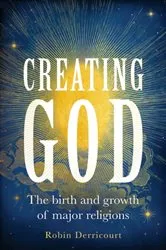 Book cover of Creating God by Robin Derricourt