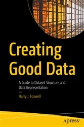 Book cover of Creating Good Data by Harry J. Foxwell