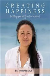 Book cover of Creating Happiness by Dr. Haridass Kaur