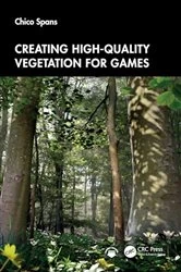 Book cover of Creating High-Quality Vegetation for Games by Chico Spans