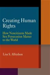Book cover of Creating Human Rights by Lisa S. Alfredson