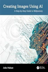 Book cover of Creating Images Using AI by Julie Pallant