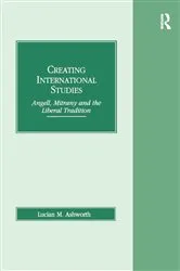 Book cover of Creating International Studies by Lucian M. Ashworth