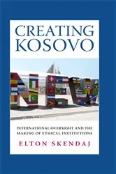 Book cover of Creating Kosovo by Elton Skendaj