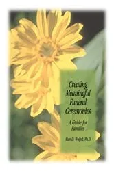 Book cover of Creating Meaningful Funeral Ceremonies: A Guide for Families by Unknown
