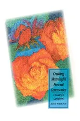 Book cover of Creating Meaningful Funeral Ceremonies by Alan Wolfelt
