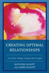 Book cover of Creating Optimal Relationships by Kathryn Elliott