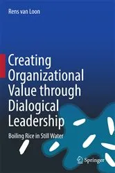 Book cover of Creating Organizational Value through Dialogical Leadership by Rens van Loon