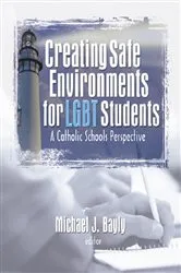 Book cover of Creating Safe Environments for LGBT Students by Michael Bayly