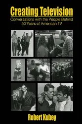 Book cover of Creating Television by Robert Kubey