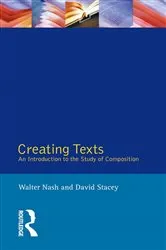 Book cover of Creating Texts (2nd ed.) by Walter Nash