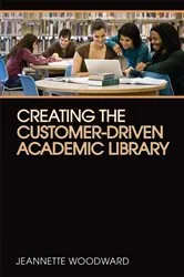 Book cover of Creating the Customer-Driven Library by Unknown