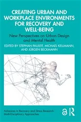 Book cover of Creating Urban and Workplace Environments for Recovery and Well-being by Stephan Pauleit