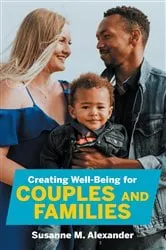 Book cover of Creating Well-Being for Couples and Families by Susanne M. Alexander