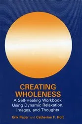 Book cover of Creating Wholeness by Erik Peper