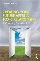 Book cover of Creating Your Future After a Toxic Relationship by Dee Wilkinson