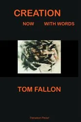 Book cover of CREATION NOW WITH WORDS by Tom Fallon