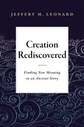 Book cover of Creation Rediscovered by Jeffery M. Leonard