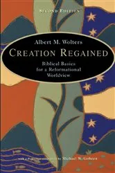 Book cover of Creation Regained by Albert M. Wolters