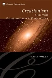 Book cover of Creationism and the Conflict over Evolution by Tatha Wiley