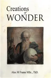 Book cover of Creations of Wonder by Frame MSc, ThD, Alex M